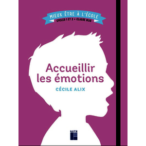Accueillir les émotions - Cycles 1 et 2 + ULIS