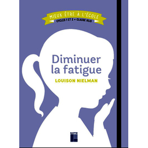 Diminuer la fatigue - Cycles 1 et 2 + ULIS