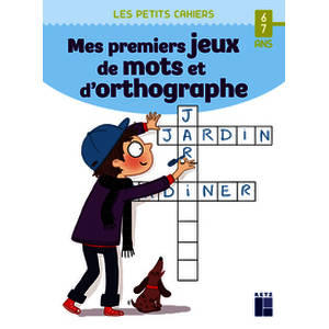 Mes premiers jeux de mots et d'orthographe - 6/7 ans