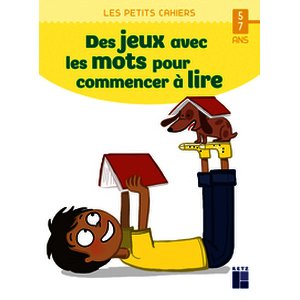 Des jeux avec les mots pour commencer à lire - 5-7 ans