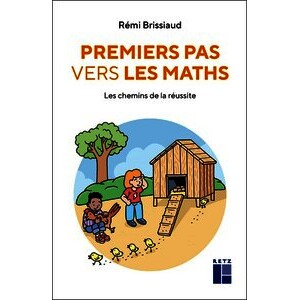 Premiers pas vers les maths - Les chemins de la réussite à l'école maternelle - NE (+ commentaires de Claire Lommé)