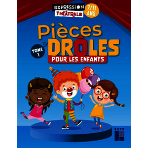 Pièces drôles pour les enfants Tome 1 - 7/11 ans