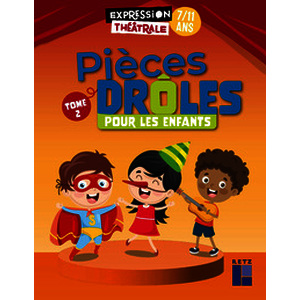 Pièces drôles pour les enfants Tome 2 - 7/11 ans