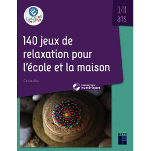 140 jeux de relaxation pour l'école et la maison -3-11 ans (+ ressources numériques)