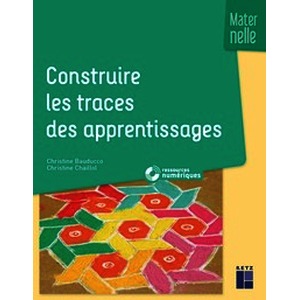 Constuire les traces des apprentissages maternelle (+ ressources numériques)