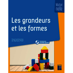 Les grandeurs et les formes à la maternelle (+ ressources numériques)