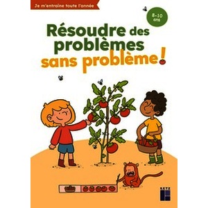 Résoudre des problèmes sans problème ! - 8-10 ans