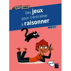 Des jeux pour s'entraîner à raisonner - 9 - 11 ans