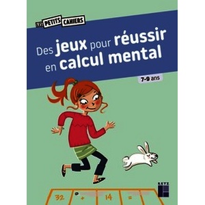 Deux jeux pour réussir en calcul mental - 7-9 ans