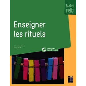 Enseigner les rituels en maternelle (+ ressources numériques)