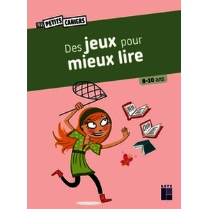 Des jeux pour mieux lire - 8-10 ans - Nouvelle édition