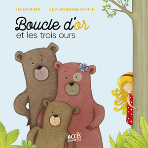 BOUCLE D'OR ET LES TROIS OURS - ACCES JEUNESSE