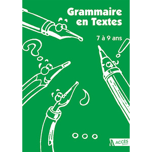 GRAMMAIRE EN TEXTES 7 A 9 ANS