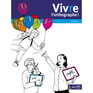 VIV(R)E L'ORTHOGRAPHE ! CYC3