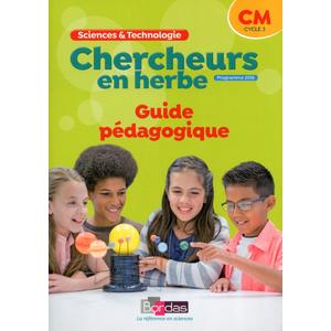 CHERCHEURS EN HERBE CM GUIDE PEDAGOGIQUE - ED.2018