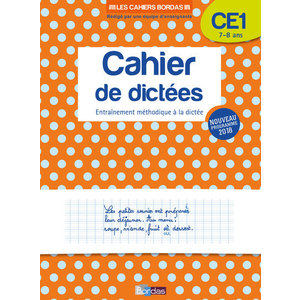 LES CAHIERS BORDAS - CAHIER DE DICTEES CE1