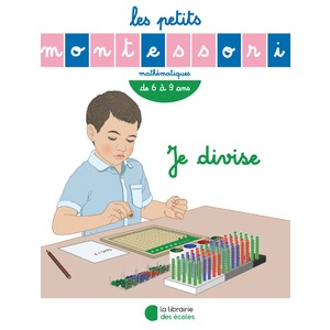 LES PETITS MONTESSORI JE DIVISE - LIBRAIRIE DES ECOLES