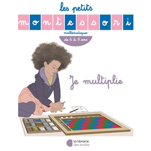 LES PETITS MONTESSORI JE MULTIPLE - LIBRAIRIE DES ECOLES