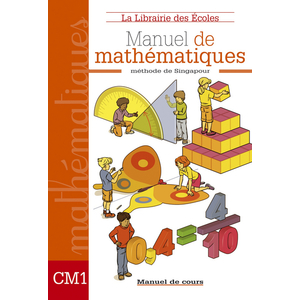 MATHEMATIQUES CM1 METHODE DE SINGAPOUR MANUEL ELEVE ED.2018