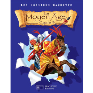 HISTOIRE CYCLE 3 MOYEN AGE DOSSIER ELEVE