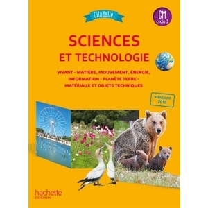 CITADELLE SCIENCES ET TECHNOLOGIE CM LIVRE ELEVE ED.2018