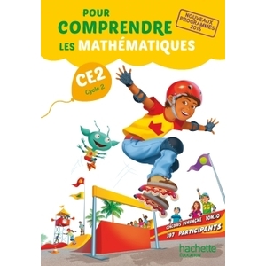 POUR COMPRENDRE LES MATHEMATIQUES CE2 MANUEL ELEVE - ED. 2017