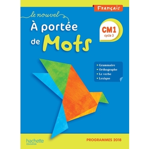 LE NOUVEL A PORTEE DE MOTS CM1 MANUEL ELEVE - EDITION 2019