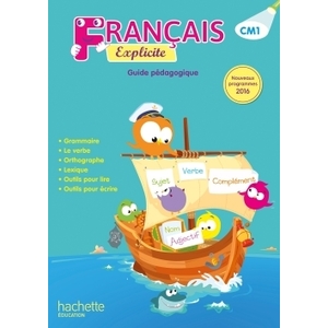 FRANCAIS EXPLICITE CM1 GUIDE PEDAGOGIQUE - ED.2017