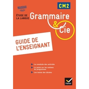 GRAMMAIRE & CIE CM2 GUIDE PEDAGOGIQUE ED.2016