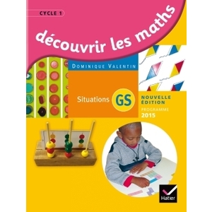 DECOUVRIR LES MATHEMATIQUES GS GUIDE L'ENSEIGNANT ED.2015