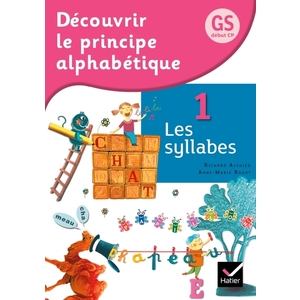 DECOUVRIR LE PRINCIPE ALPHABETIQUE GS/CP CAHIER 1 : LES SYLLABES 2012
