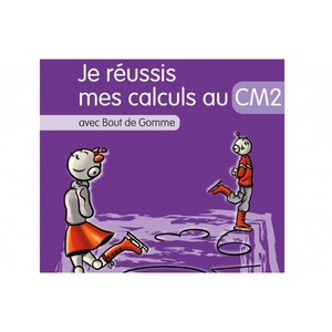 JE REUSSIS MES CALCULS AVEC BOUT DE GOMME CM2