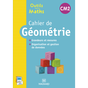 OUTILS POUR LES MATHS CM2 CAHIER GEOMETRIE ED.2015