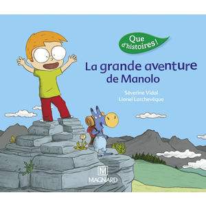 QUE D'HISTOIRES ! CP SERIE 3 - LA GRANDE AVENTURE DE MANOLO