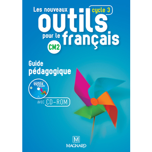 LES NOUVEAUX OUTILS POUR LE FRANCAIS CM2 GUIDE PEDAG.+ CDROM ED.2016