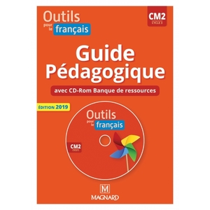 OUTILS POUR LE FRANCAIS CM2 GUIDE PEDAGOGIQUE ED.2019