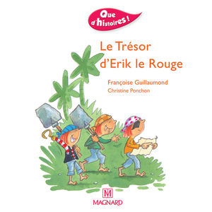 QUE D'HISTOIRES ! CP SERIE 1 - LE TRESOR D'ERIK LE ROUGE