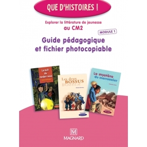 QUE D'HISTOIRES ! CM2 MODULE 1 GUIDE PEDAGOGIQUE + FICHIER ED.2005