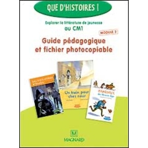 QUE D'HISTOIRES ! CM1 MODULE 2 GUIDE PEDAGOGIQUE + FICHIER ED.2006