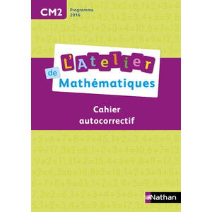 L'ATELIER DE MATHEMATIQUES CM2 AUTOCORRECTIF - ED.2016