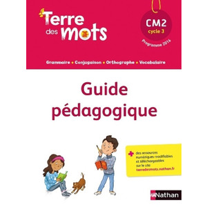 TERRE DES MOTS CM2 GUIDE PEDAGOGIQUE - ED.2017