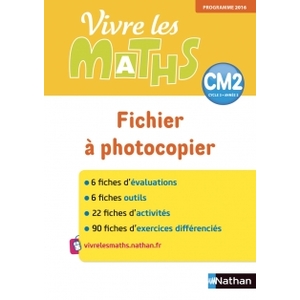 VIVRE LES MATHS CM2 FICHIER A PHOTOCOPIER - ED.2018