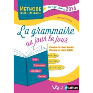 LA GRAMMAIRE AU JOUR LE JOUR CE2 CM1CM2 - ANNEE 1 - ED.2016