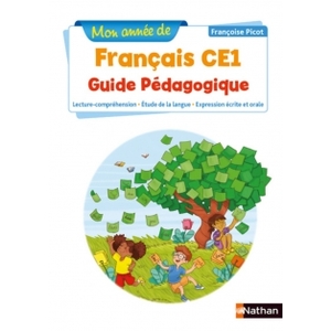 MON ANNEE DE FRANCAIS CE1 GUIDE PEDAGOGIQUE - NOUVELLE EDITION 2019