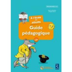 A L'ECOLE DES ALBUMS CP SERIE BLEUE GUIDE PEDAGOGIQUE+CD-ROM ED.2017