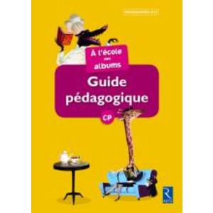 A L'ECOLE DES ALBUMS CP SERIE JAUNE GUIDE PEDAGOGIQUE + CD-ROM ED.2016