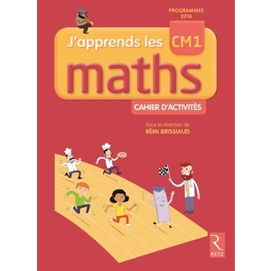 J'APPRENDS LES MATHS CM1 CAHIER D'ACTIVITES ED.2017