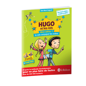 HUGO ET LES ROIS CAHIER 1 JE SAIS CONJUGUER LES VERBES