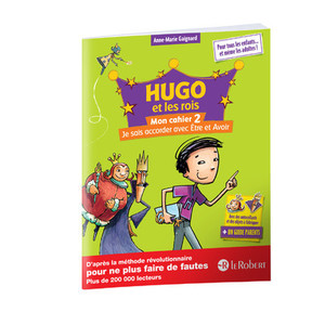 HUGO ET LES ROIS CAHIER 2 JE SAIS ACCORDER ETRE ET AVOIR