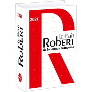 DICTIONNAIRE LE PETIT ROBERT DE LA LANGUE FRANCAISE 2021